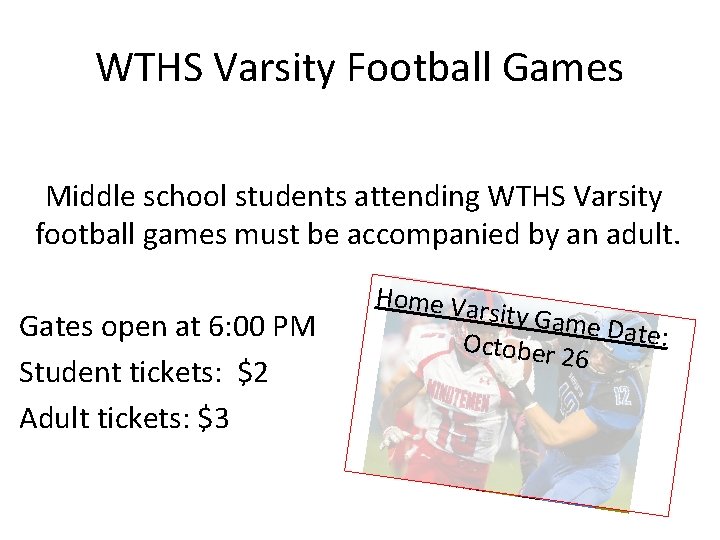 WTHS Varsity Football Games Middle school students attending WTHS Varsity football games must be