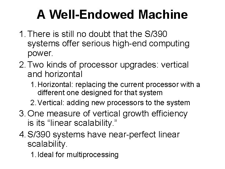 A Well-Endowed Machine 1. There is still no doubt that the S/390 systems offer