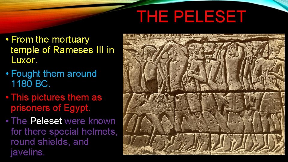 THE PELESET • From the mortuary temple of Rameses III in Luxor. • Fought