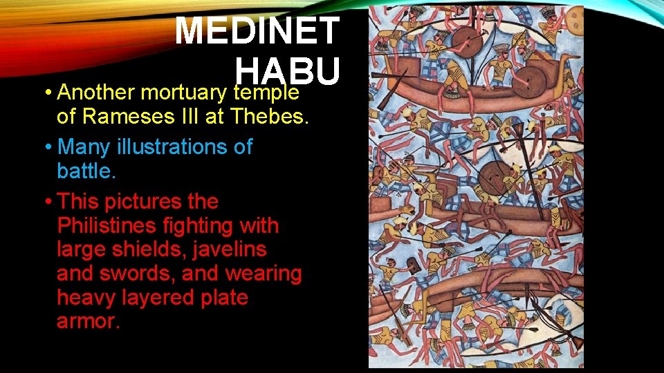 MEDINET HABU • Another mortuary temple of Rameses III at Thebes. • Many illustrations