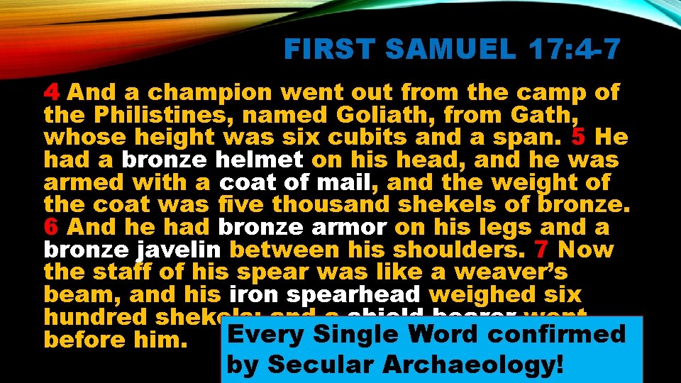 FIRST SAMUEL 17: 4 -7 4 And a champion went out from the camp