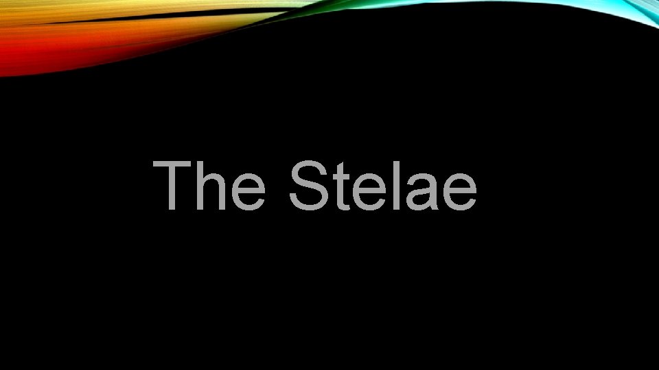 The Stelae 