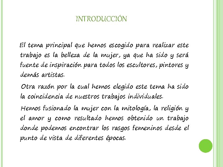 INTRODUCCIÓN El tema principal que hemos escogido para realizar este trabajo es la belleza