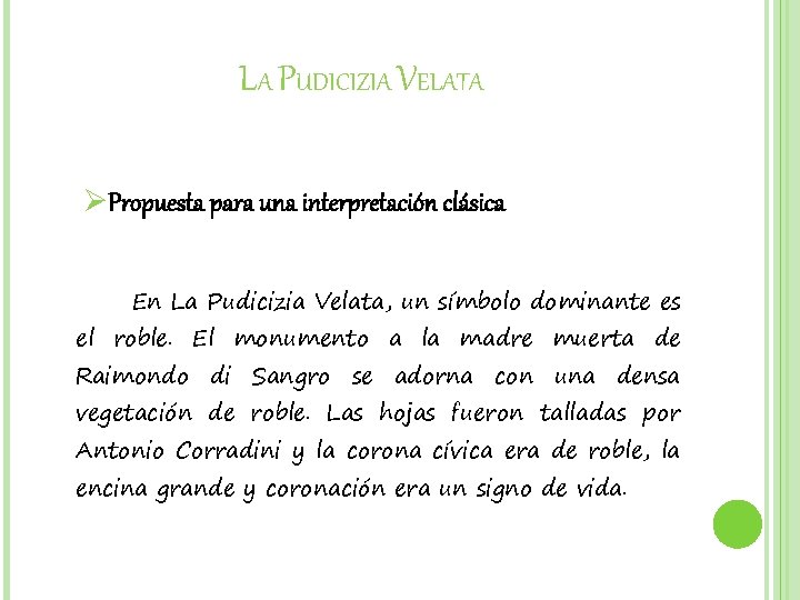 LA PUDICIZIA VELATA ØPropuesta para una interpretación clásica En La Pudicizia Velata, un símbolo