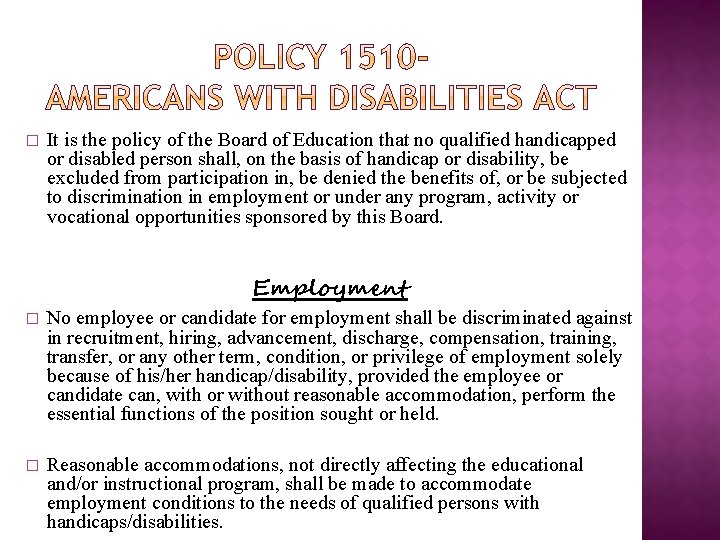 � It is the policy of the Board of Education that no qualified handicapped