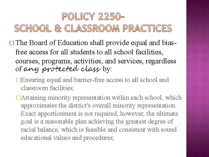 � The Board of Education shall provide equal and biasfree access for all students