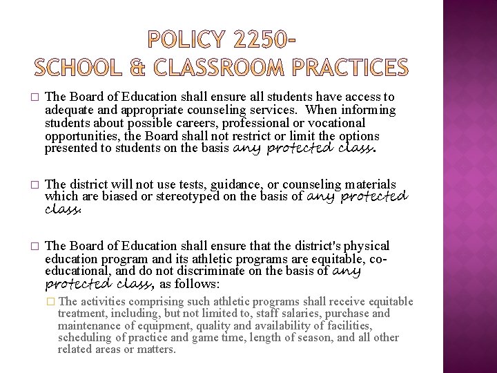 � The Board of Education shall ensure all students have access to adequate and
