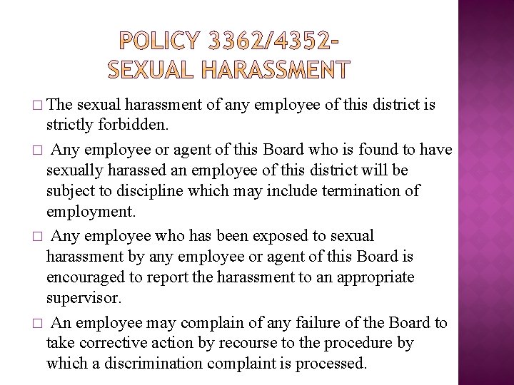 � The sexual harassment of any employee of this district is strictly forbidden. �