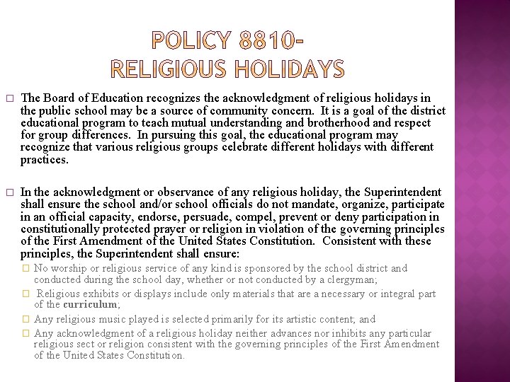 � The Board of Education recognizes the acknowledgment of religious holidays in the public