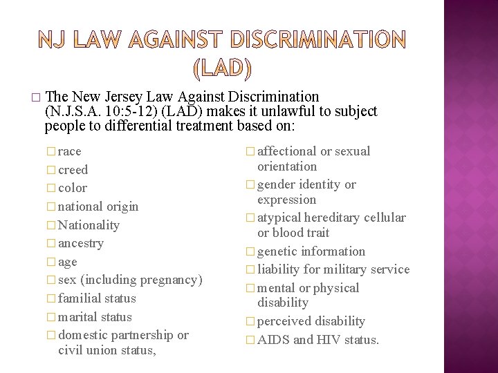 � The New Jersey Law Against Discrimination (N. J. S. A. 10: 5 -12)