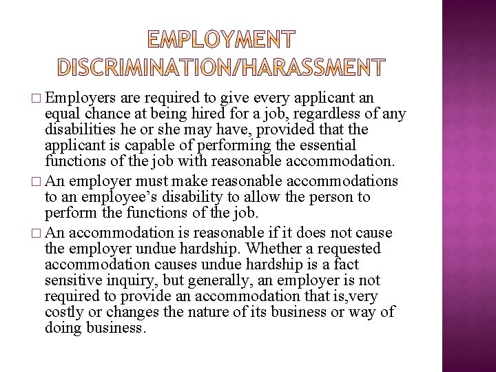 � Employers are required to give every applicant an equal chance at being hired