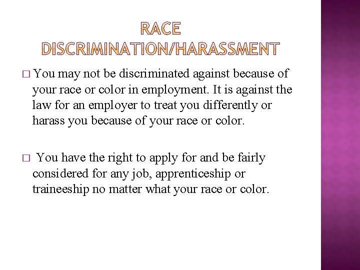 � You may not be discriminated against because of your race or color in