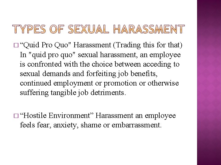 � “Quid Pro Quo" Harassment (Trading this for that) In "quid pro quo" sexual