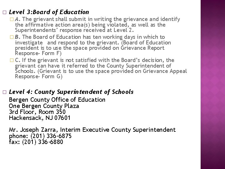 � Level 3: Board of Education � A. The grievant shall submit in writing