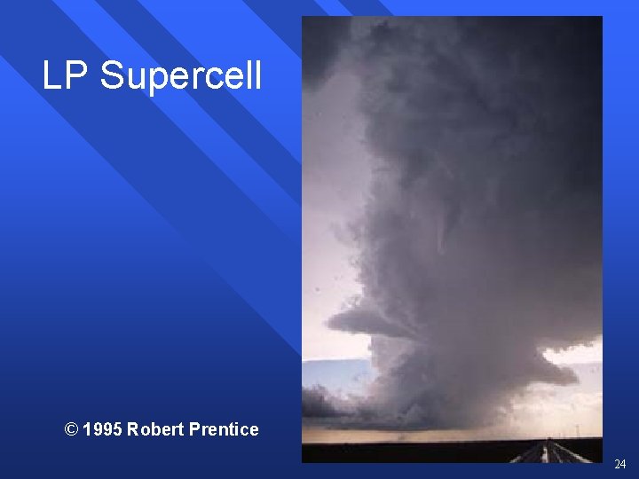 LP Supercell © 1995 Robert Prentice 24 LP Supercell © 1995 Robert Prentice 24