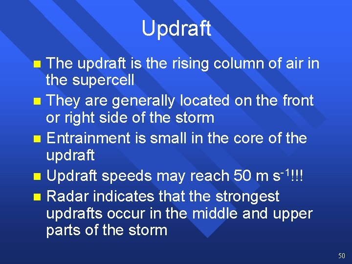 Updraft The updraft is the rising column of air in the supercell n They Updraft The updraft is the rising column of air in the supercell n They