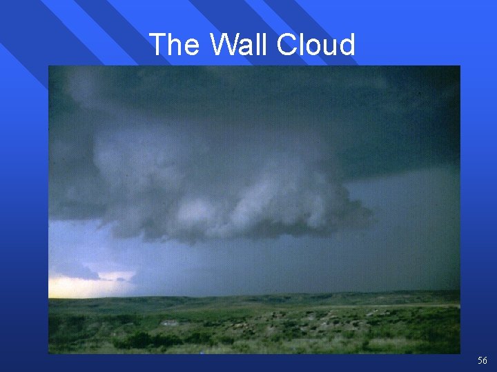 The Wall Cloud 56 The Wall Cloud 56