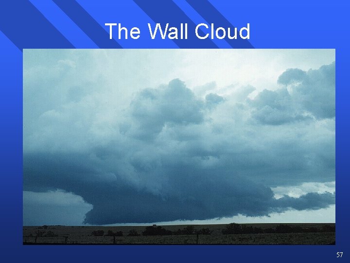 The Wall Cloud 57 The Wall Cloud 57
