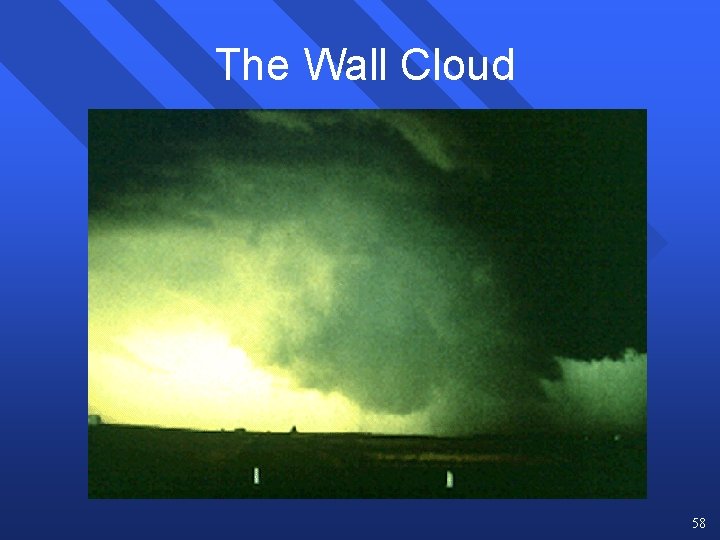 The Wall Cloud 58 The Wall Cloud 58