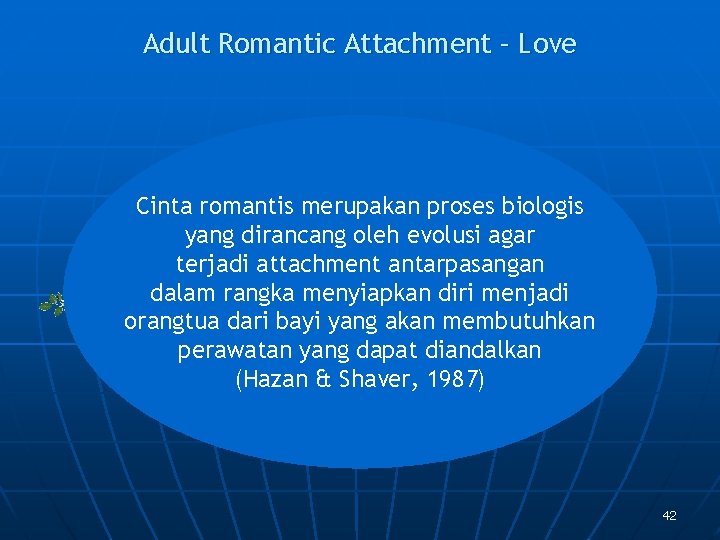 Adult Romantic Attachment – Love Cinta romantis merupakan proses biologis yang dirancang oleh evolusi