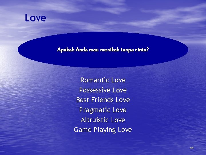 Love Apakah Anda mau menikah tanpa cinta? Romantic Love Possessive Love Best Friends Love