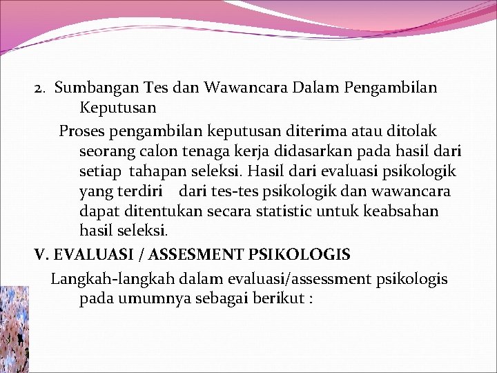 2. Sumbangan Tes dan Wawancara Dalam Pengambilan Keputusan Proses pengambilan keputusan diterima atau ditolak