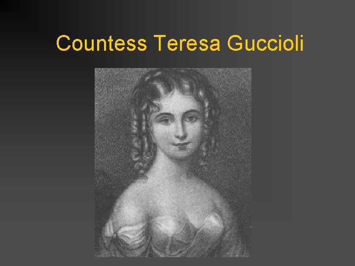 Countess Teresa Guccioli 