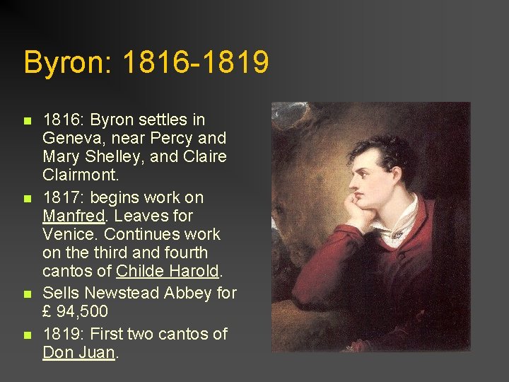 Byron: 1816 -1819 n n 1816: Byron settles in Geneva, near Percy and Mary