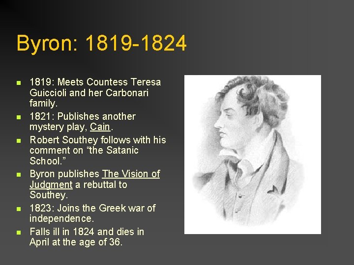 Byron: 1819 -1824 n n n 1819: Meets Countess Teresa Guiccioli and her Carbonari