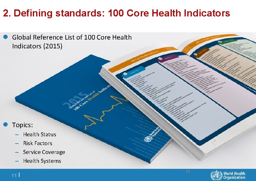 2. Defining standards: 100 Core Health Indicators l Global Reference List of 100 Core