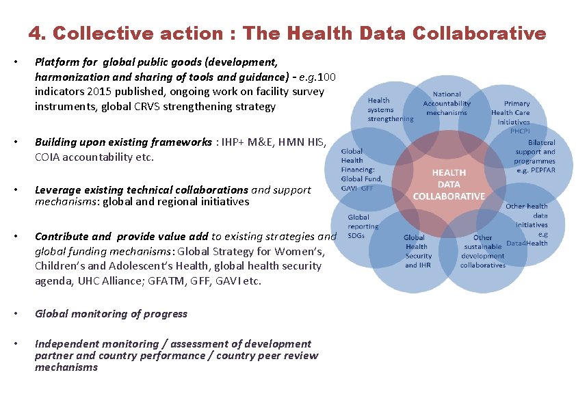 4. Collective action : The Health Data Collaborative • Platform for global public goods