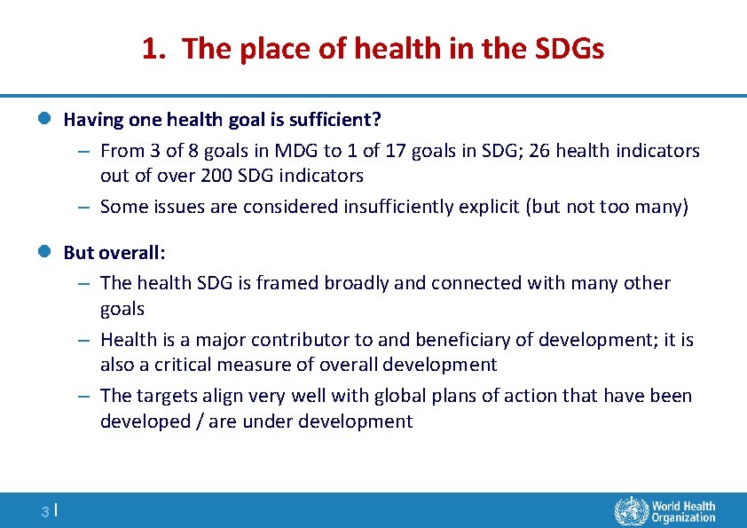 1. The place of health in the SDGs l Having one health goal is