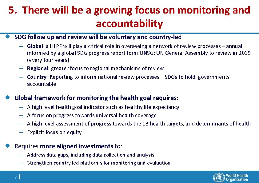 5. There will be a growing focus on monitoring and accountability l SDG follow