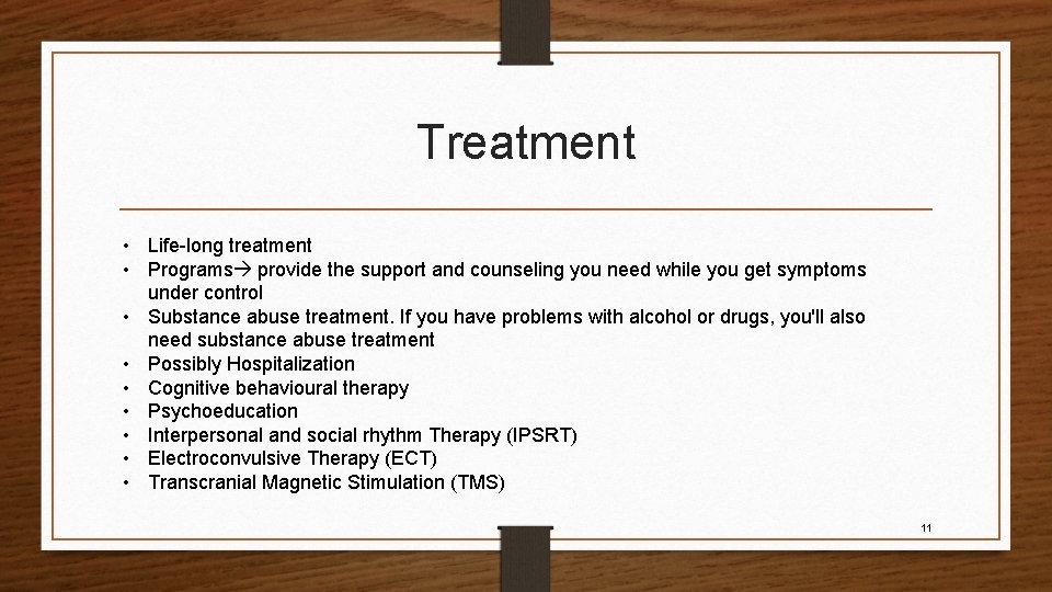 Treatment • Life-long treatment • Programs provide the support and counseling you need while