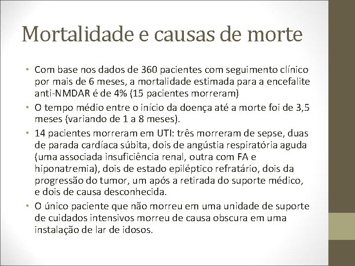 Mortalidade e causas de morte • Com base nos dados de 360 pacientes com