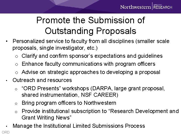Promote the Submission of Outstanding Proposals • Personalized service to faculty from all disciplines