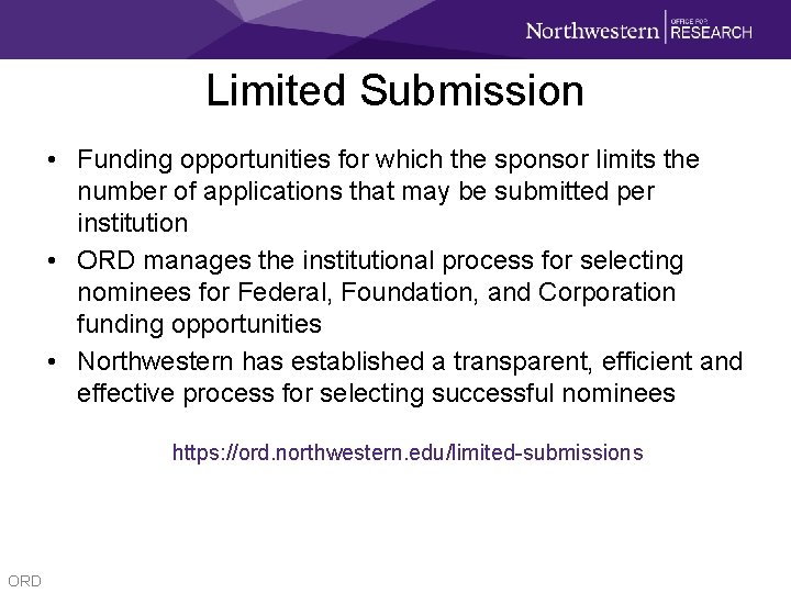 Limited Submission • Funding opportunities for which the sponsor limits the number of applications