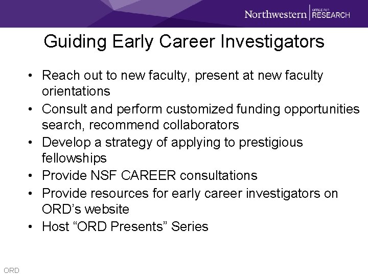 Guiding Early Career Investigators • Reach out to new faculty, present at new faculty