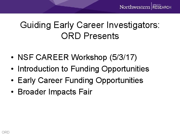 Guiding Early Career Investigators: ORD Presents • • ORD NSF CAREER Workshop (5/3/17) Introduction