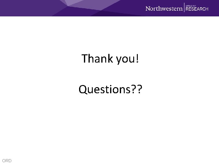 Thank you! Questions? ? ORD 