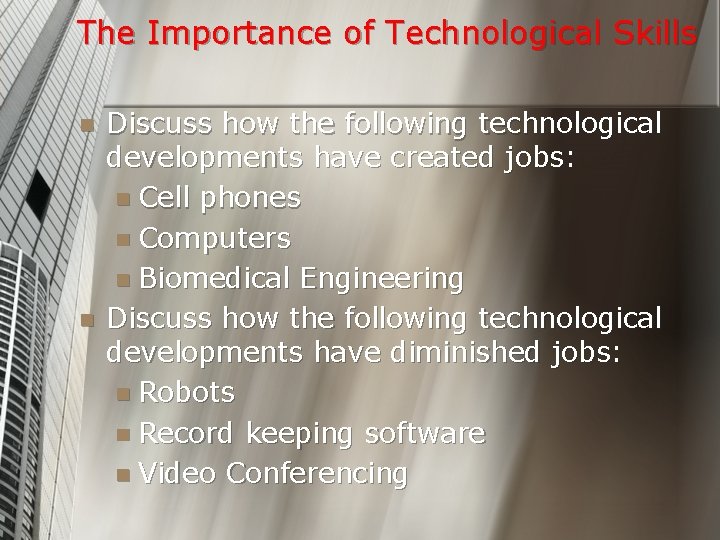The Importance of Technological Skills n n Discuss how the following technological developments have
