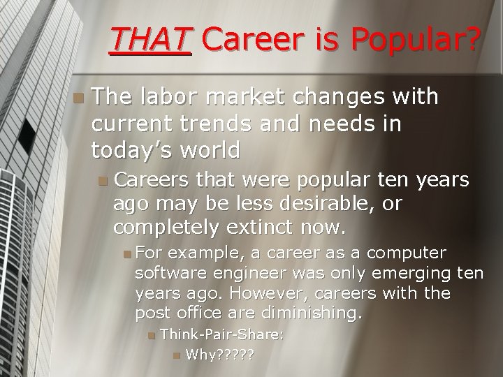 THAT Career is Popular? n The labor market changes with current trends and needs