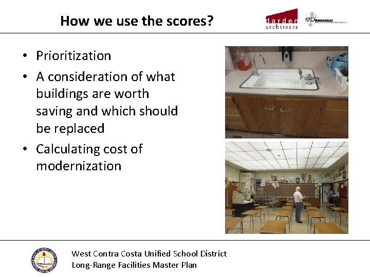 How we use the scores? • Prioritization • A consideration of what buildings are