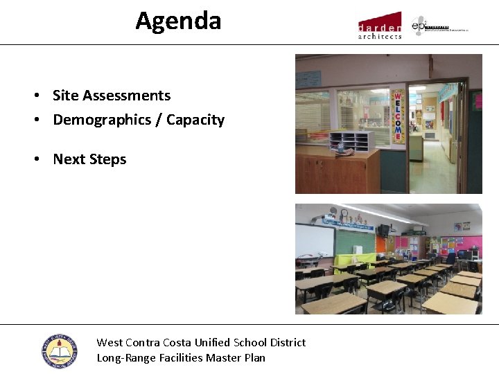Agenda • Site Assessments • Demographics / Capacity • Next Steps West Contra Costa
