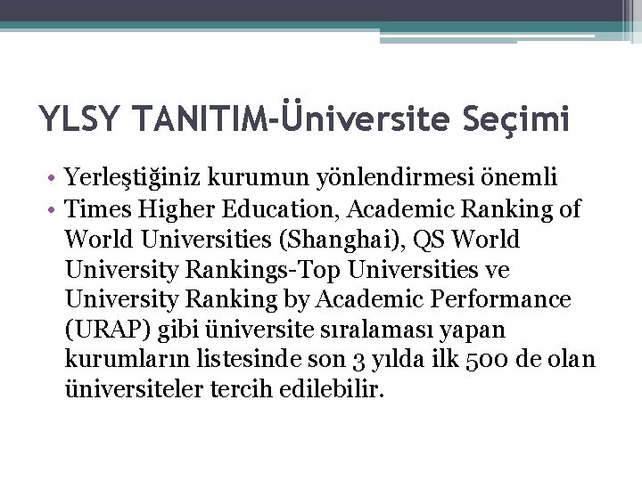 YLSY TANITIM-Üniversite Seçimi • Yerleştiğiniz kurumun yönlendirmesi önemli • Times Higher Education, Academic Ranking
