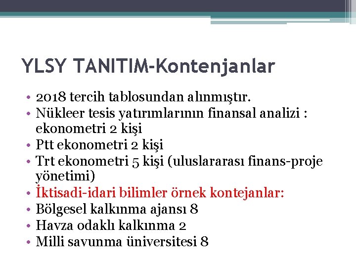 YLSY TANITIM-Kontenjanlar • 2018 tercih tablosundan alınmıştır. • Nükleer tesis yatırımlarının finansal analizi :