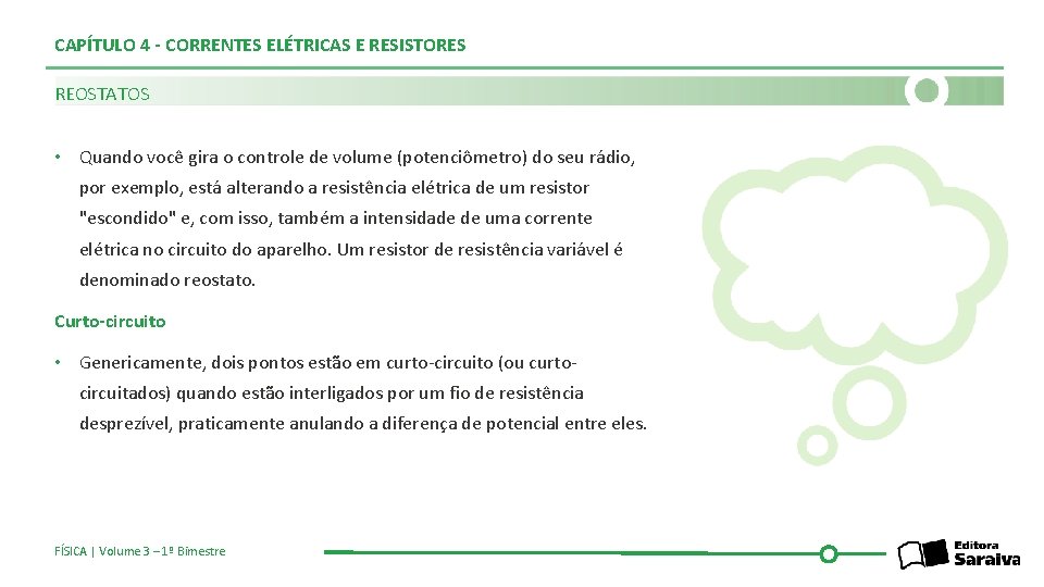 CAPÍTULO 4 - CORRENTES ELÉTRICAS E RESISTORES REOSTATOS • Quando você gira o controle