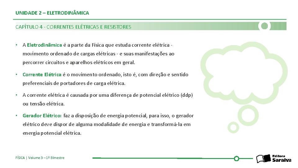 UNIDADE 2 – ELETRODIN MICA CAPÍTULO 4 - CORRENTES ELÉTRICAS E RESISTORES • A