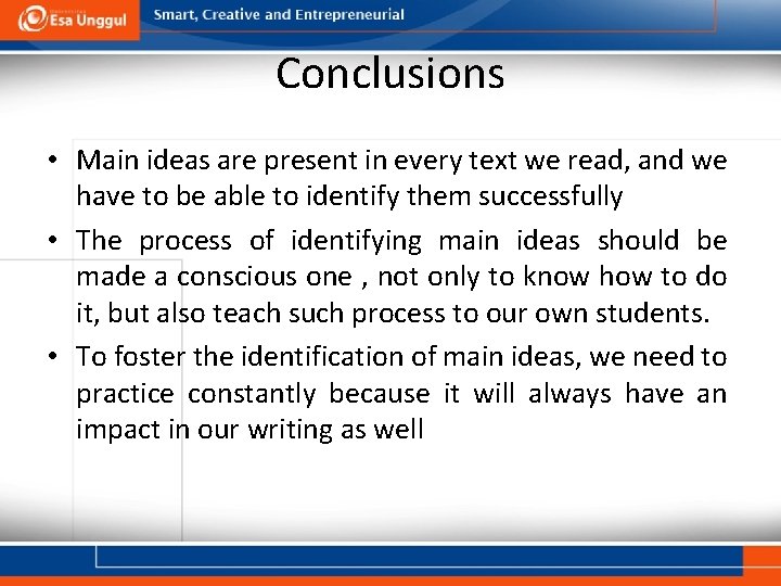 Conclusions • Main ideas are present in every text we read, and we have