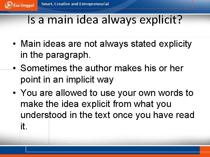 Is a main idea always explicit? • Main ideas are not always stated explicity